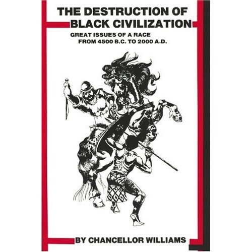 The Destruction of Black Civilization, Dr Chancellor Williams - Part 3 Final