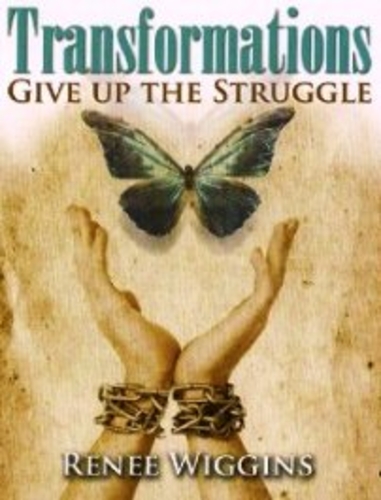 Book Review: Transformations: Give Up The Struggle by Renee Wiggins