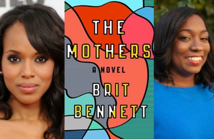 Kerry Washington to Bring Brit Bennett’s Best Selling Book, ‘The Mothers’ to the Screen