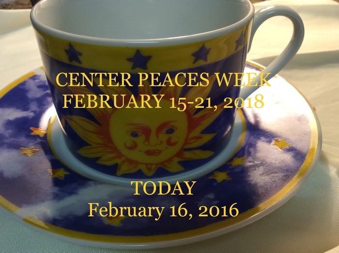 CENTER PEACES: 02.16.2018
