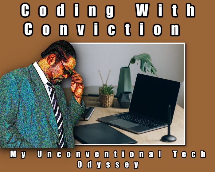 Coding With Conviction My Unconventional Tech Odyssey