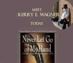 Long Awaited Release of Never Let Go of My Hand, Kerry E. Wagner